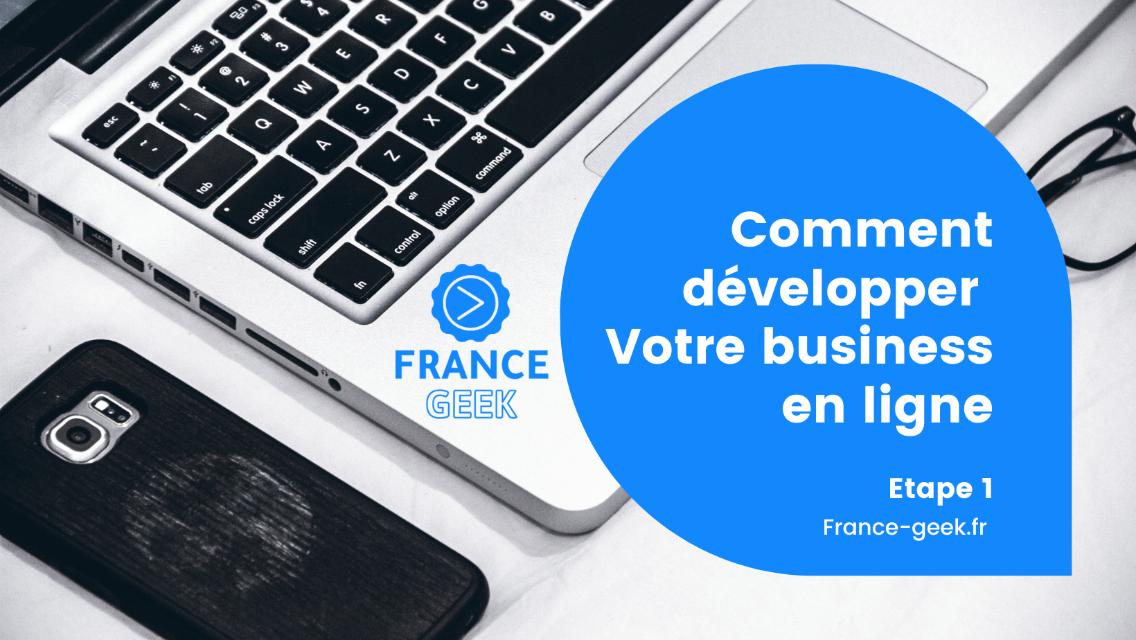 Etape 1 : Introduction « Comment développer votre business en ligne »